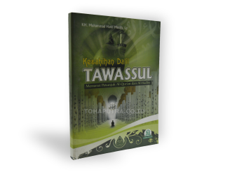 Kesahihan Dalil Tawasul Menurut Al Qur`an dan hadits