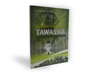 Kesahihan Dalil Tawasul Menurut Al Qur`an dan hadits